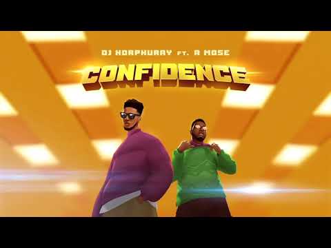 DJ Horphuray ft A Mose - Confidence