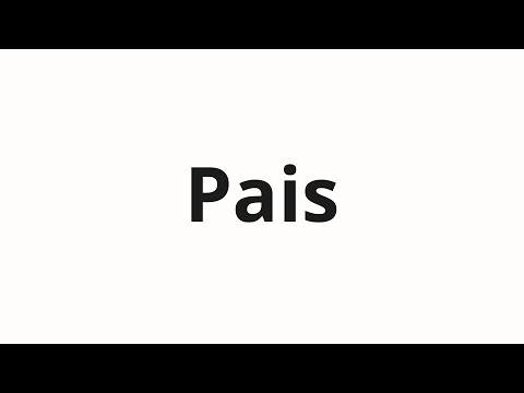 How to pronounce Pais