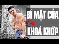 KHOÁ KHỚP - Những bí mật mà bạn chưa biết về KHOÁ KHỚP trong tập luyện - Lang Hoa Workout