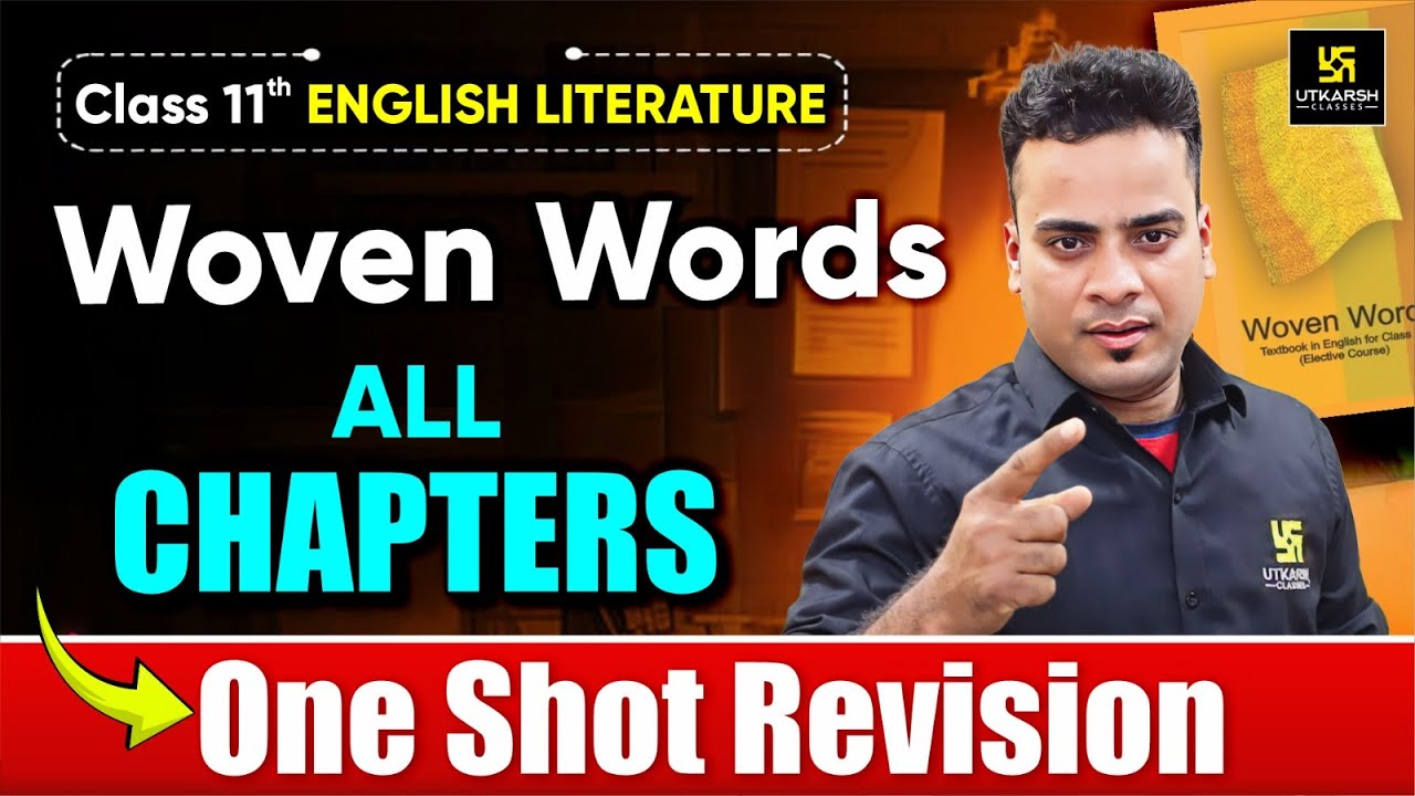Class 11 English Literature: Woven Words One Shot Revision | Class 11 Annual Exam 2025 | Shrawan Sir