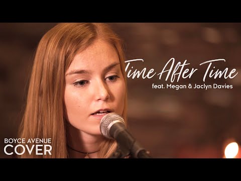 Time After Time - Cyndi Lauper (Boyce Avenue ft. Megan Davies & Jaclyn Davies) on Spotify & Apple