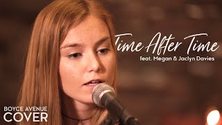 Time After Time - Cyndi Lauper (Boyce Avenue ft. Megan Davies &amp; Jaclyn Davies) on Spotify &amp; Apple