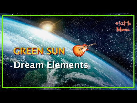 432Hz Green Sun - Dream Elements
