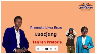 Download lagu Luacjang by TenTen Pretoria  mp3