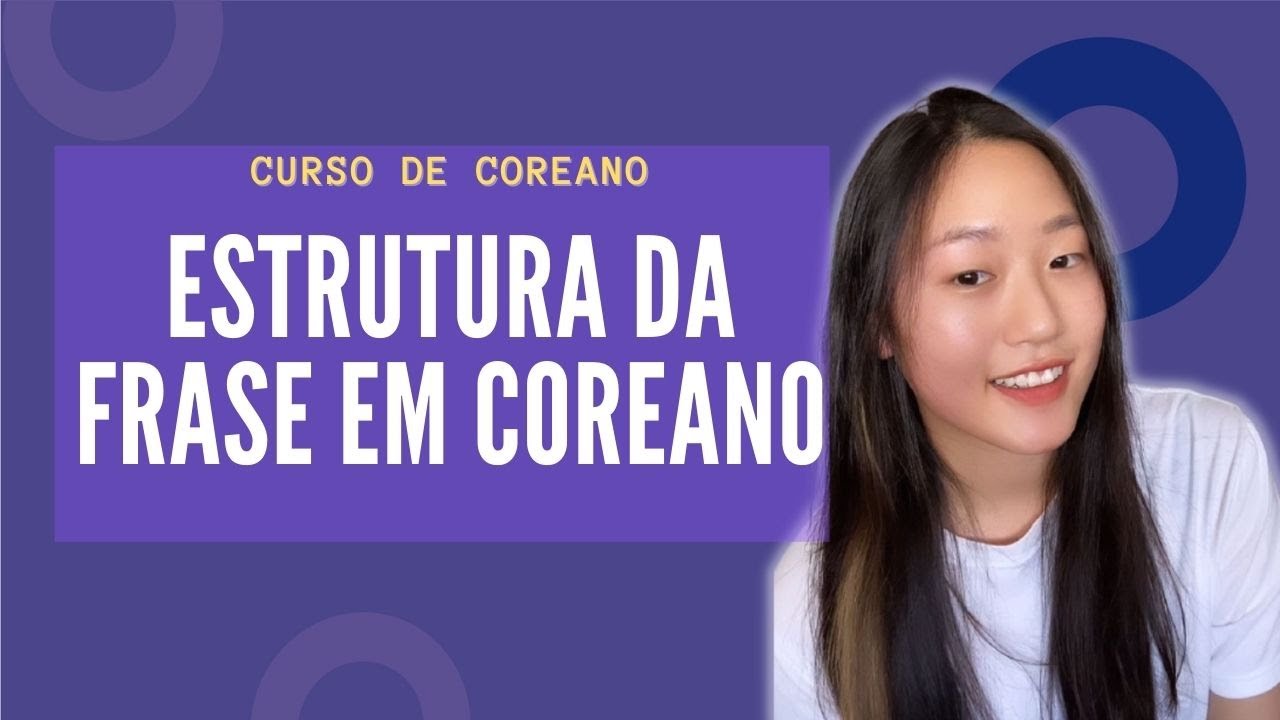 A estrutura básica de uma frase e o ser |  Aula #06 Curso de Coreano