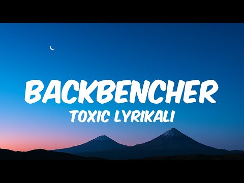Toxic Lyrikali Ft. Countree Hype - BACKBENCHER (Lyrics)