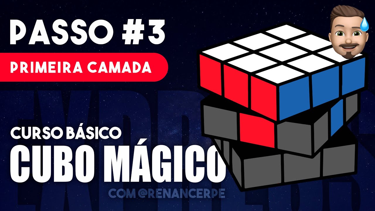 COMO RESOLVER O CUBO MÁGICO - PASSO 3 / PRIMEIRA CAMADA