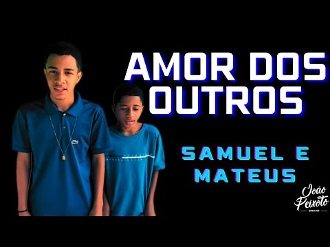 Samuel e Mateus - Amor Dos Outros | In Memória