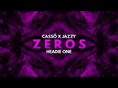 Cassö x Jazzy Feat. Headie One - Zeros