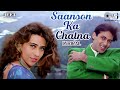 Saanson Ka Chalna Dil Ka Machalna - Lyrical | Salman Khan, Karisma Kapoor |Udit & Alka | Jeet |90's