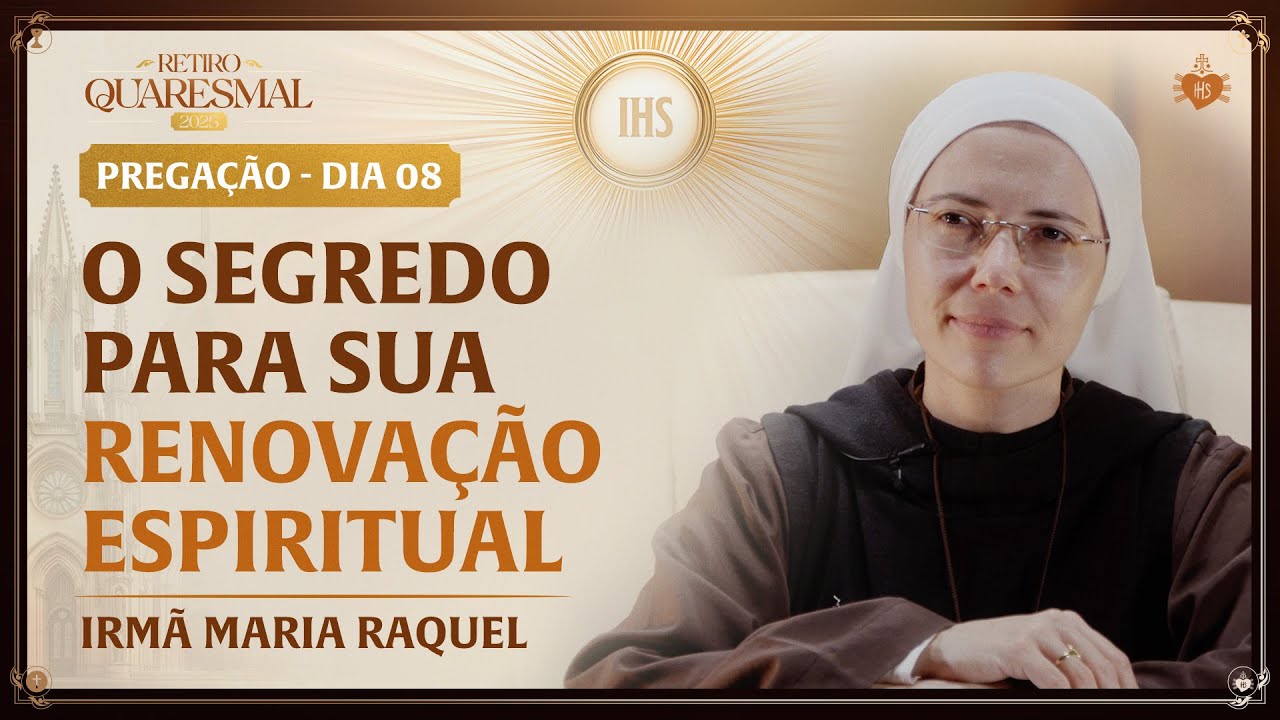 The Secret to Your Spiritual Renewal – Church Lent Day 8 | Sister Maria Raquel