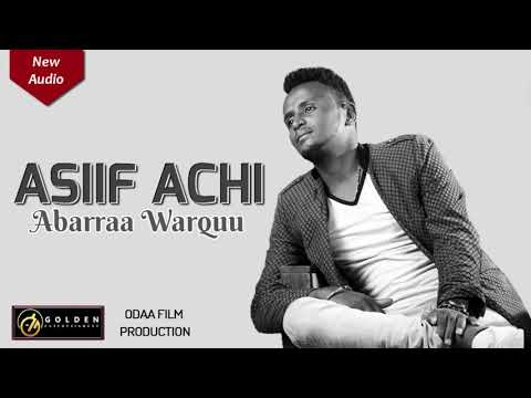 Abarra Warquu - ASIIF ACHI - Ethiopian Oromo Music 2020 [Official Audio]