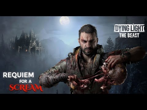 Dying light - The Beast Walkthrough Part 21 | Requiem for the Scream | PC | No Commentary