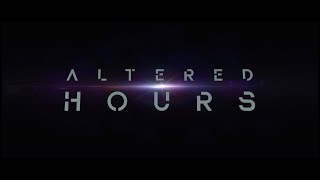 Altered Hours - Official Trailer