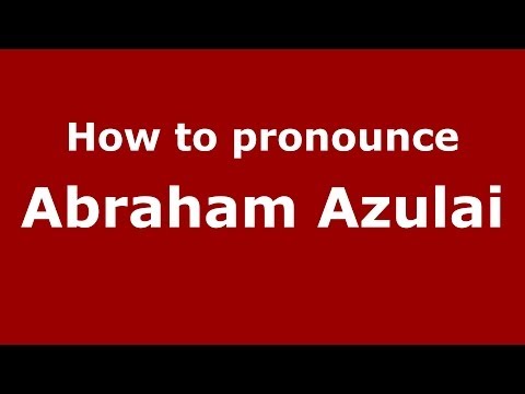 How to pronounce Abraham Azulai (Arabic/Morocco) - PronounceNames.com