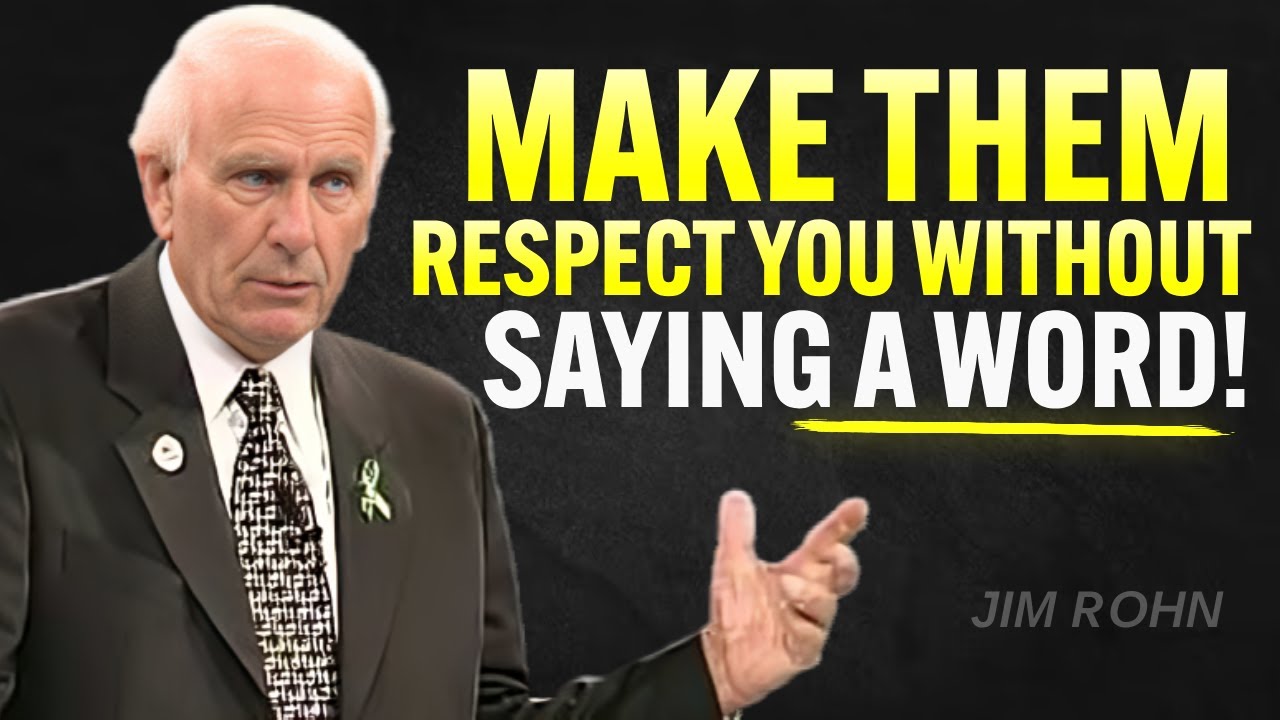 HOW TO MAKE THEM RESPECT YOU WITHOUT SAYING A WORD - Jim Rohn Motivation