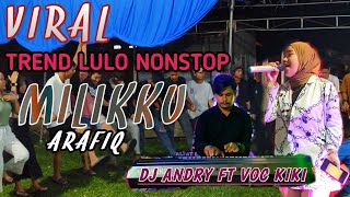 Download lagu ▶️VIRAL TREND LULO NONSTOP◀️LAGU MILIKKU(ARAFIQ)🔰BY VOC KIKI FT DJ ANDRY🔰 mp3
