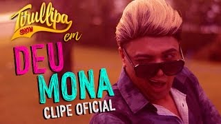 Deu Mona / Paródia Tirullipa Me Deu Onda
