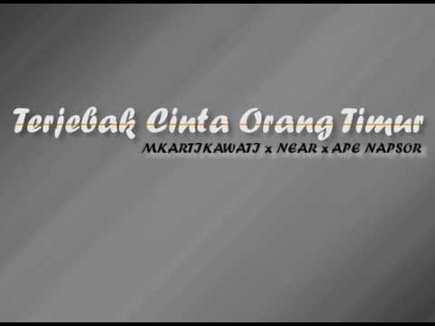 LIRIK | TERJEBAK CINTA ORANG TIMUR | MKARTIKAWATI x NEAR x APE NAPSOR