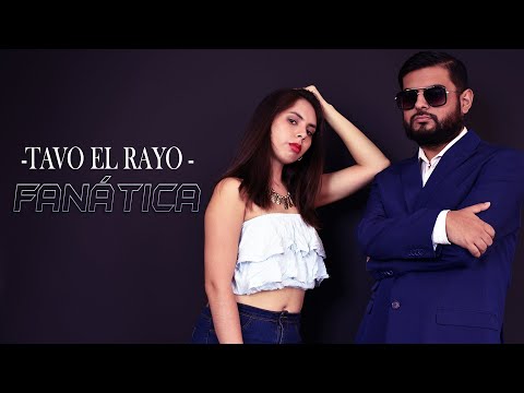Tavo el Rayo - Fanática (Video Oficial)