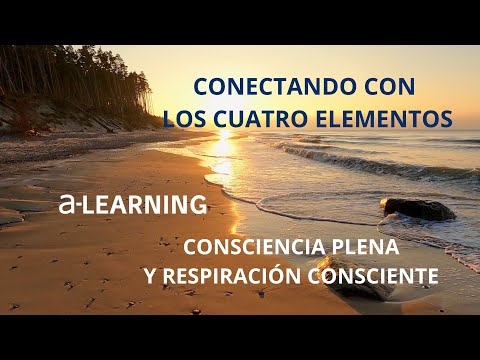 MINDFULNESS CON LOS 4 ELEMENTOS Tierra Aire Agua Fuego REDUCE ESTRÉS Y ANSIEDAD | a-Learning México 