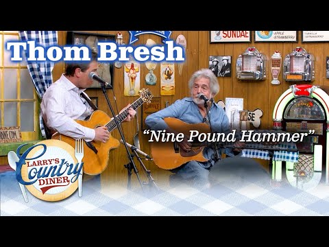 THOM BRESH performs his father's song NINE POUND HAMMER!