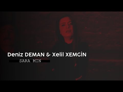 Deniz DEMAN & Xelil XEMGİN - SARA MIN