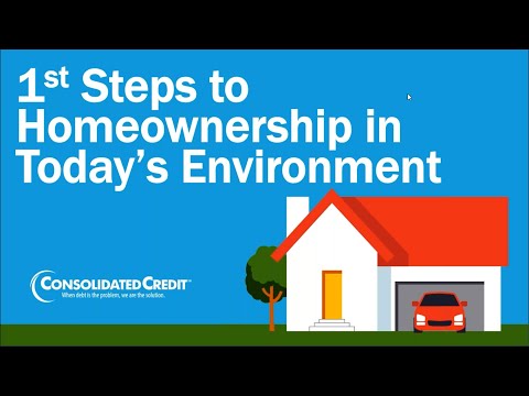 First Steps to Homeownership in Today’s Environment - Webinar