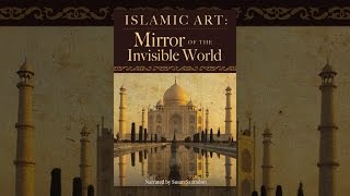 Islamic Art: Mirror of the Invisible World