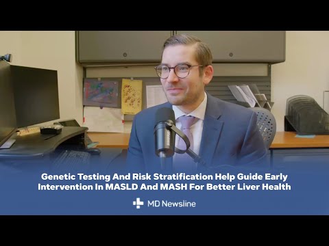 Genetic Testing And Risk Stratification In Fatty Liver Disease – Dr. Christopher Kasia