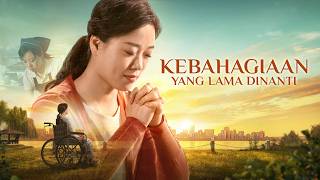 Download lagu Film Rohani 'Kebahagiaan Yang Lama Dinanti' Hanya Tuhan yang bisa memberi kita hidup bahagia mp3