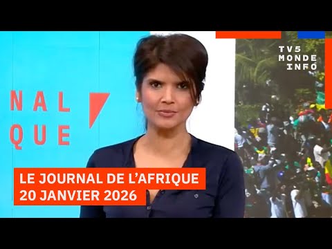 Le journal Afrique du mardi 20 janvier 2026 sur TV5MONDE