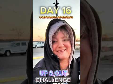 UP & OUT Overcoming Depression DAY 16 of 20 DAY KICKSTART CHALLENGE #challenge #mentalhealth #help