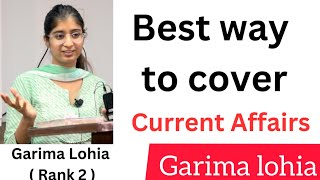 Best way to cover current affairs  Garima lohia ( 