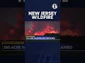 Wildfire burning in Browns Mills, Burlington County