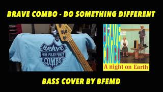 Brave Combo - Do Something Different (bass cover)