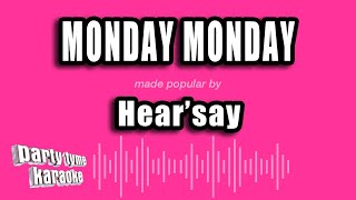 Hear&#39;say - Monday Monday (Karaoke Version)