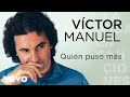 Victor Manuel - Quien Puso Mas (Cover Audio)