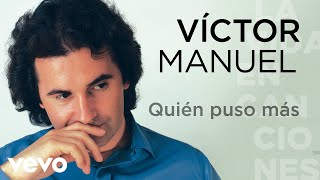 Victor Manuel - Quien Puso Mas (Cover Audio)