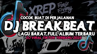 Download lagu DJ TIKTOK TERBARU 2025! DJ BREAKBEAT LAGU BARAT FULL ALBUM TERBARU 2025 mp3