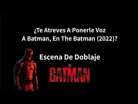 escena para hacer doblaje - PARTE 1 - (The Batman - 2022) / Antonio Mis Doblajes