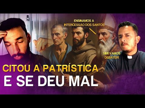 PROTESTANTE SE DÁ MAL AO CITAR A PATRÍSTICA // INTERCESSÃO DOS SANTOS