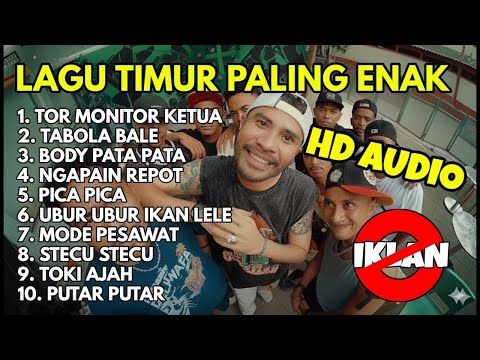 LAGU TIMUR PALING ENAK VIRAL 2025 TOR MONITOR KETUA X TABOLA BALE BODY PATA NAGAPAIN REPOT