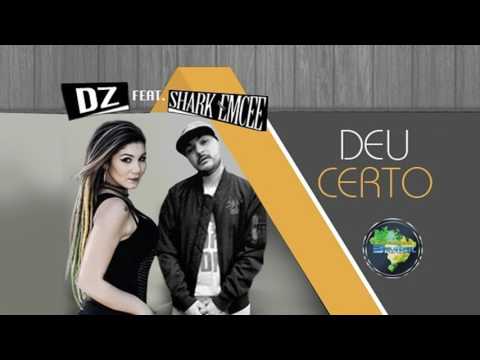 Dz feat Shark Emcee - Deu Certo (( Áudio))