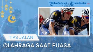 TIPS JALANI PUASA: Menjalankan Olahraga saat Puasa Ramadan