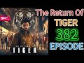 The Return Of The Tiger Episode 382