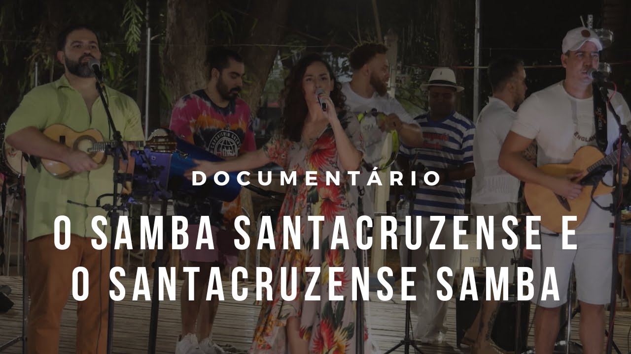 Documentário: "O SAMBA SANTACRUZENSE E O SANTACRUZENSE SAMBA" | Rodrigo Lima