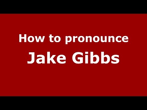 How to pronounce Jake Gibbs (American English/US)  - PronounceNames.com