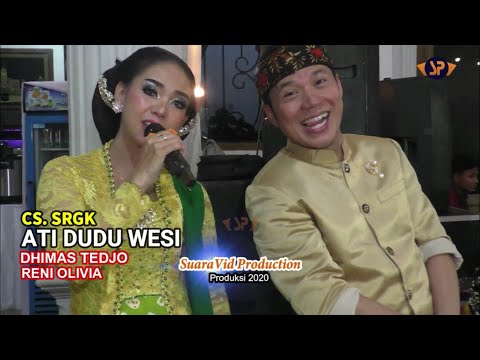 ATI DUDU WESI (COVER) - DHIMAS TEDJO FEAT RENI OLIVIA / CS. SRGK CAMPURSARI PENDOPO KANG TEDJO