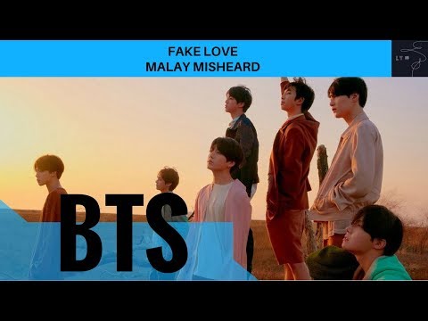 BTS _ FAKE LOVE [MALAY MISHEARD]